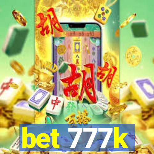 bet 777k